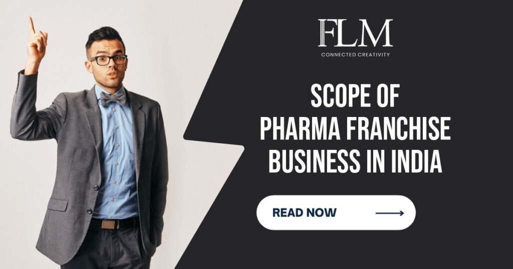 Scope of Pharma Franchise Business in India