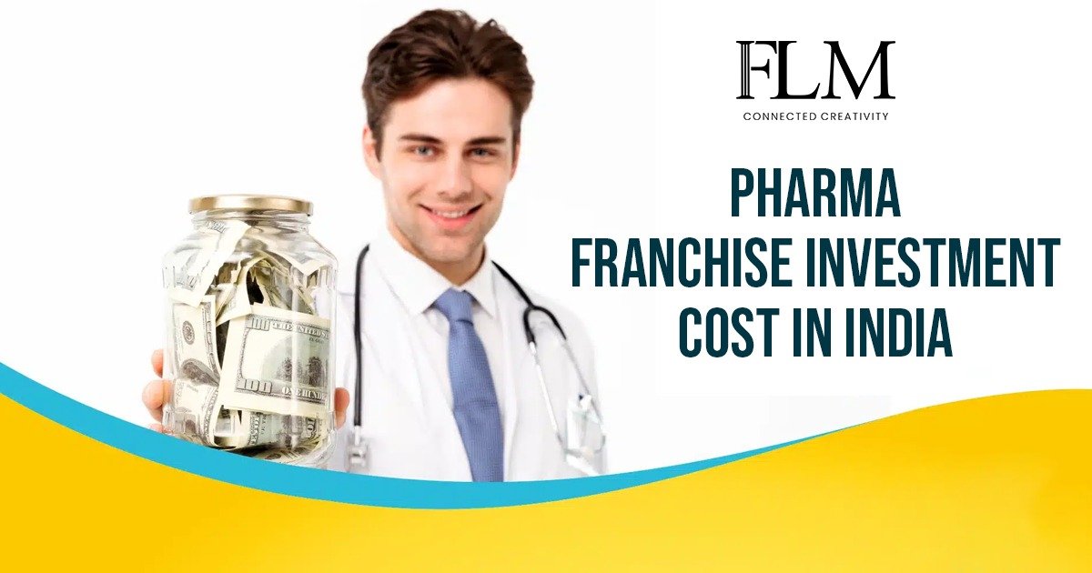 Pharma Franchise Investment Cost In India