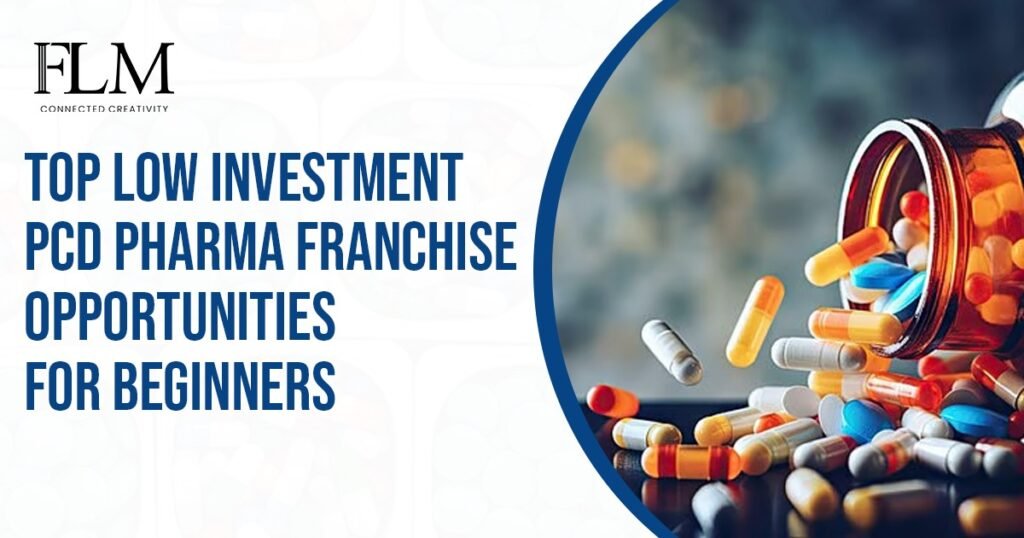 Low Investment PCD Pharma Franchise Opportunities