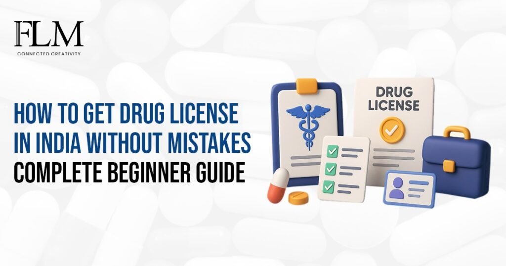 How To Get Drug License In India Without Mistakes