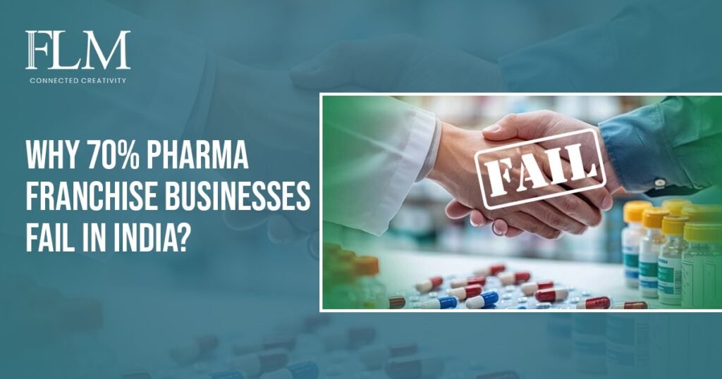 Why 70% Pharma Franchise Businesses Fail In India?