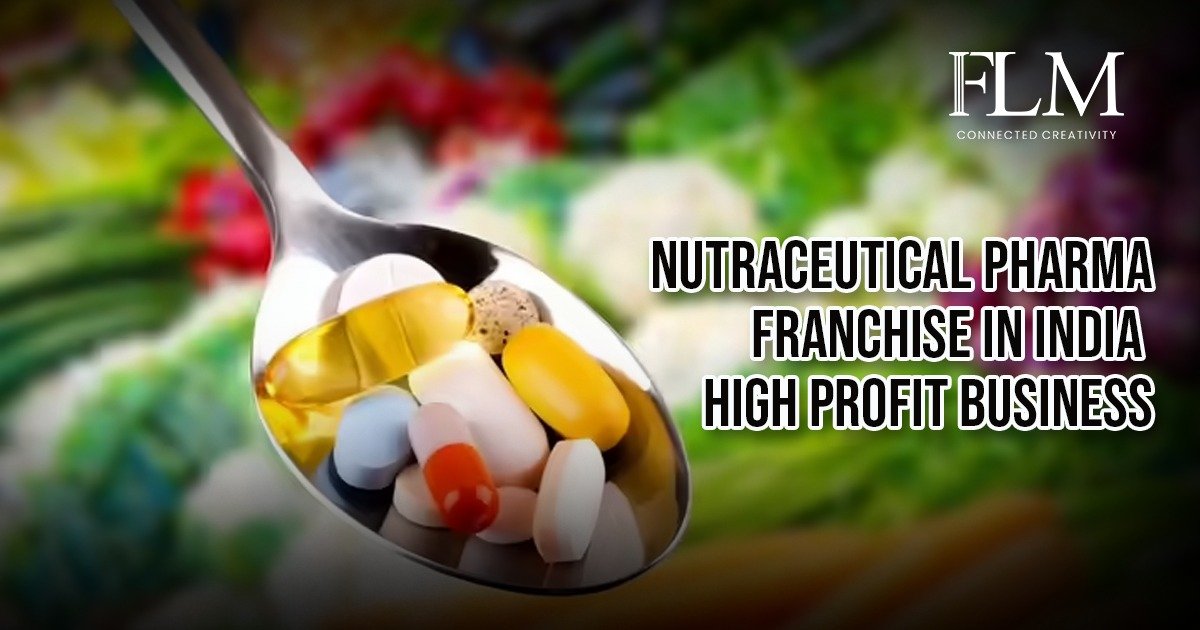 Nutraceutical Pharma Franchise In India | High Profit Business