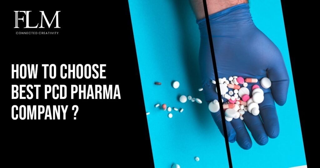 How To Choose Best PCD Pharma Company ?