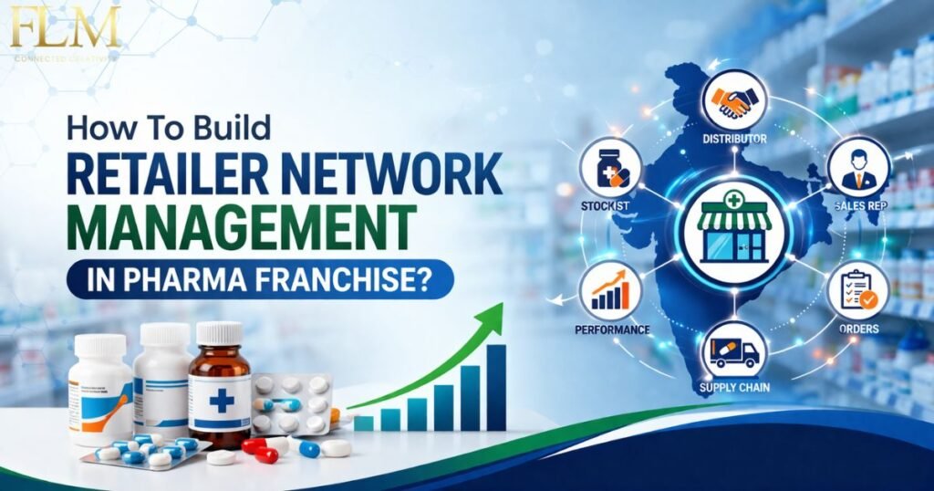 How To Build Retailer Network Management In Pharma Franchise ?
