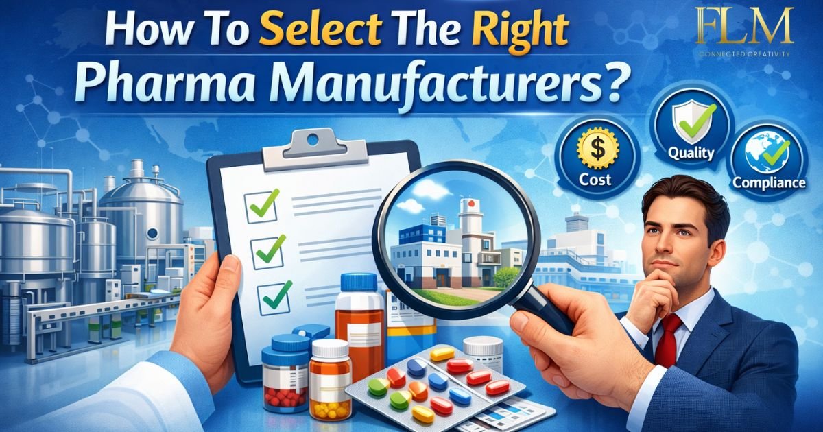 How To Select The Right Pharma Manufacturers?