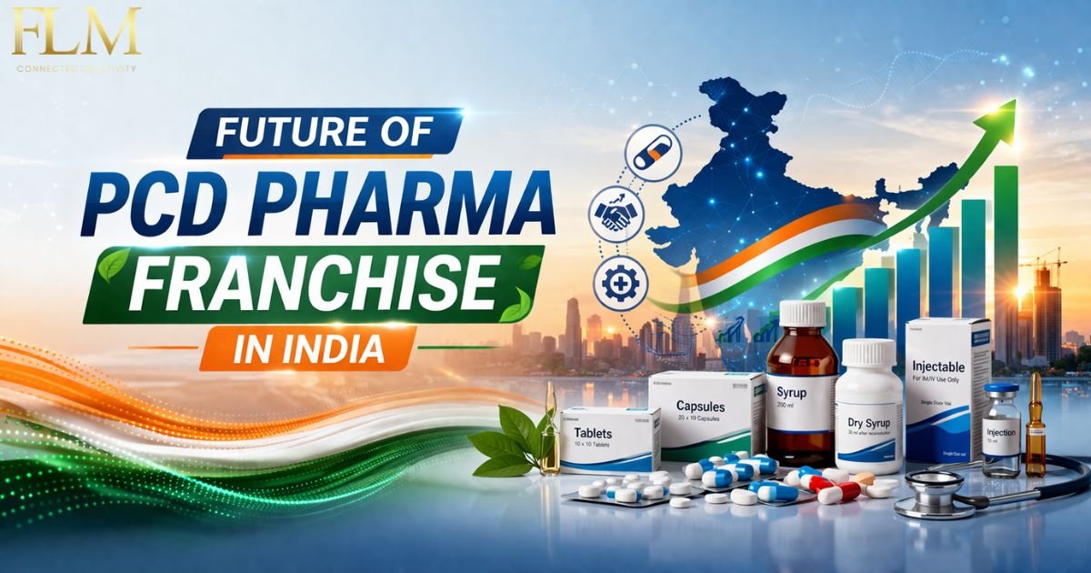 Future Of PCD Pharma Franchise In India: 2026–2030 Growth, Trends & Opportunities