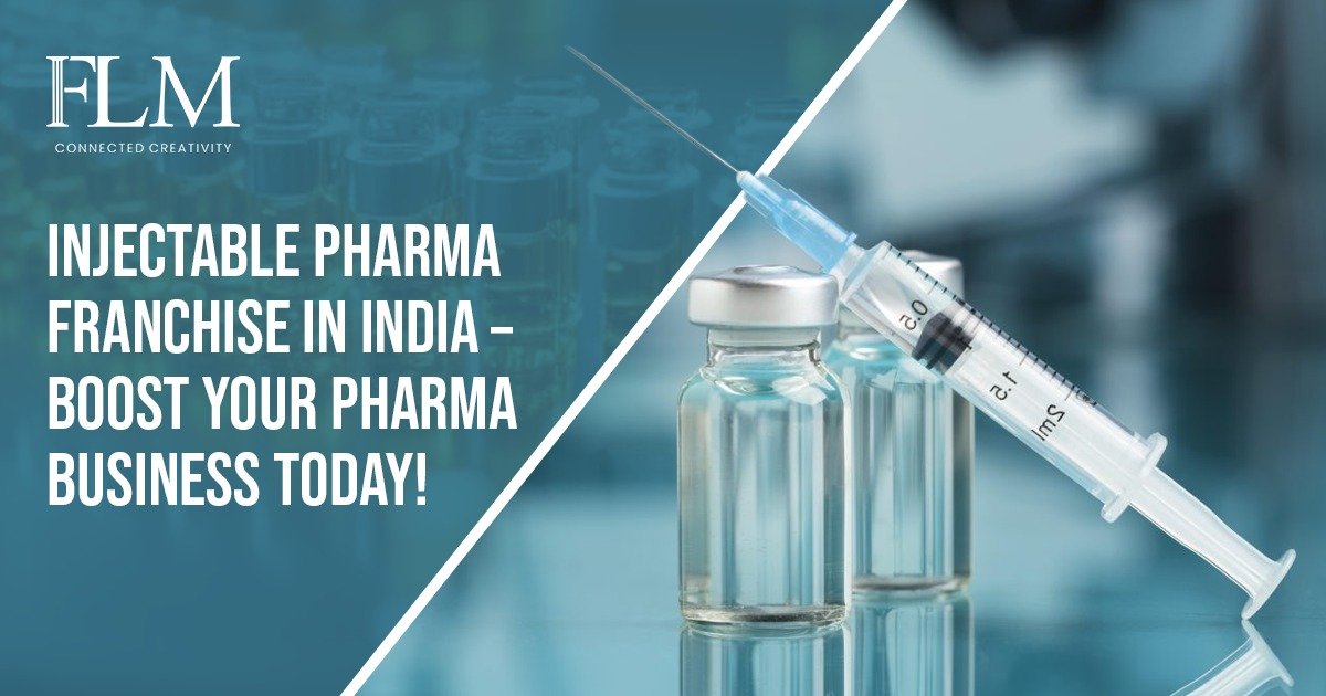 Injectable Pharma Franchise In India – Boost Your Pharma Business Today!