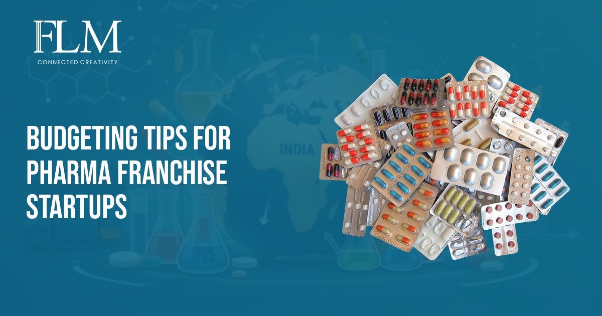 Budgeting Tips For Pharma Franchise Startups