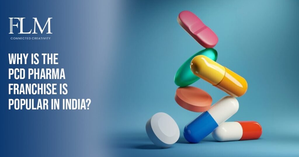 Why Is The PCD Pharma Franchise Is Popular In India?