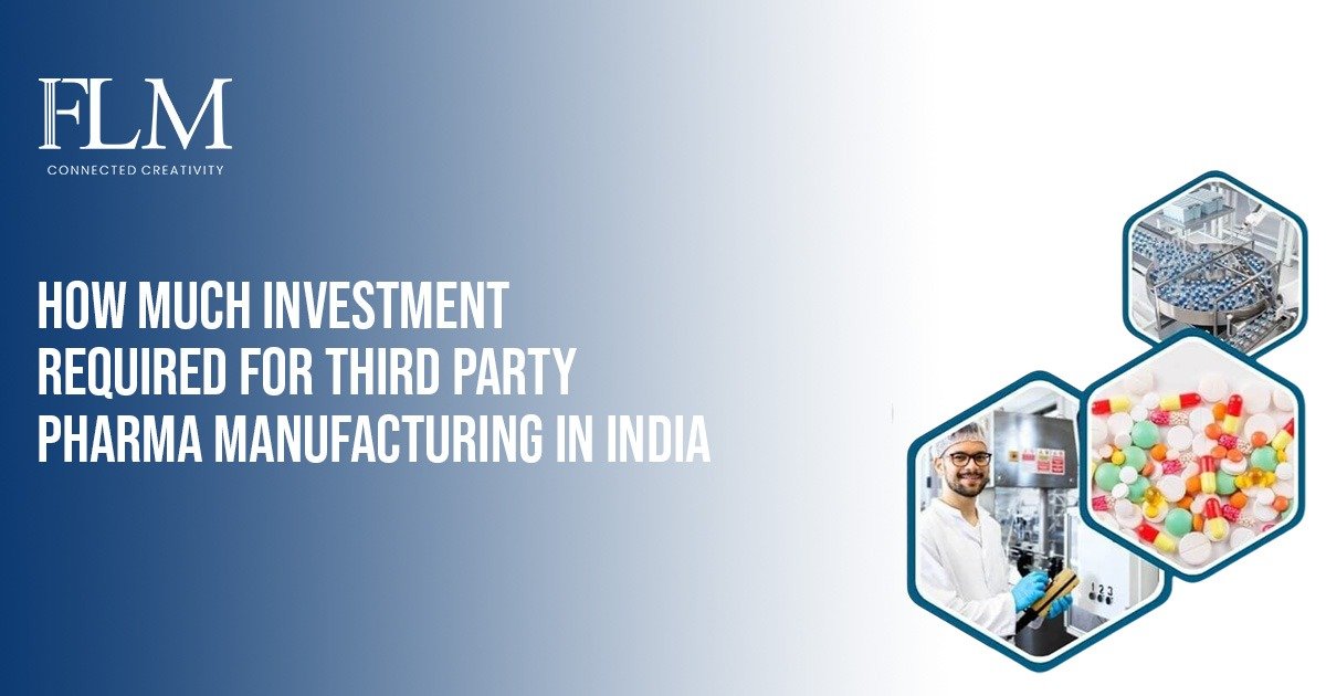 How Much Investment Required For Third Party Pharma Manufacturing in India