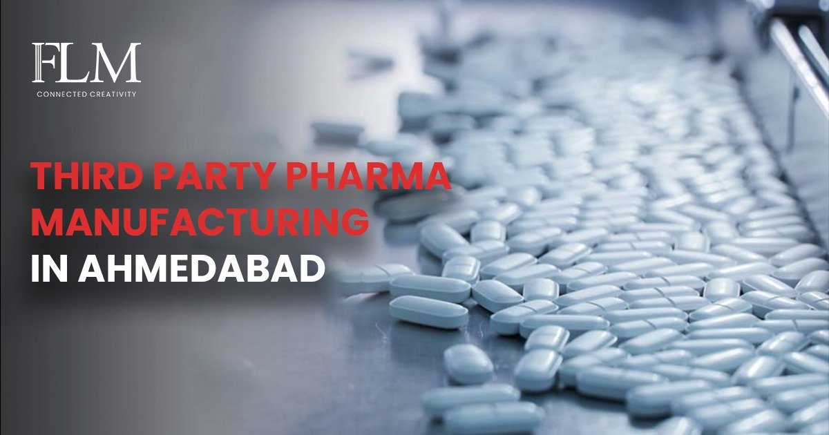 Third Party Pharma Manufacturing In Ahmedabad | Complete Guide for Pharma Franchise & Startups